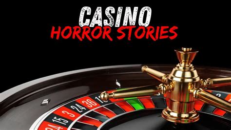 Casino horror